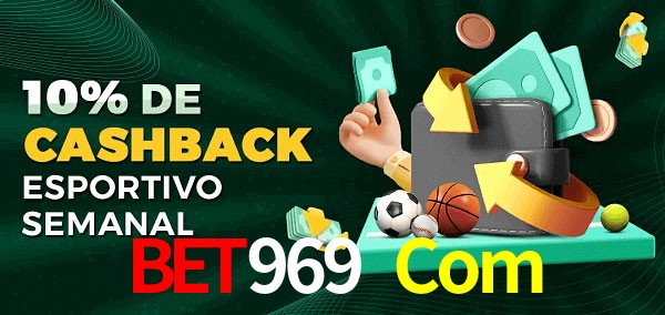 10% de bônus de cashback na Bet969 Com